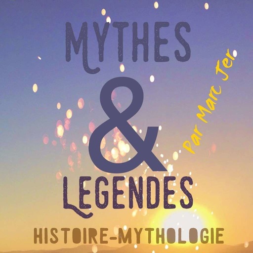 Mythes et légendes : le podcast